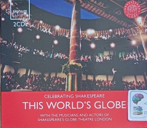 This World's Globe written by Signum Records performed by Liam Brennan, Tom Burke, John McEnery and Mark Rylance on Audio CD (Full)